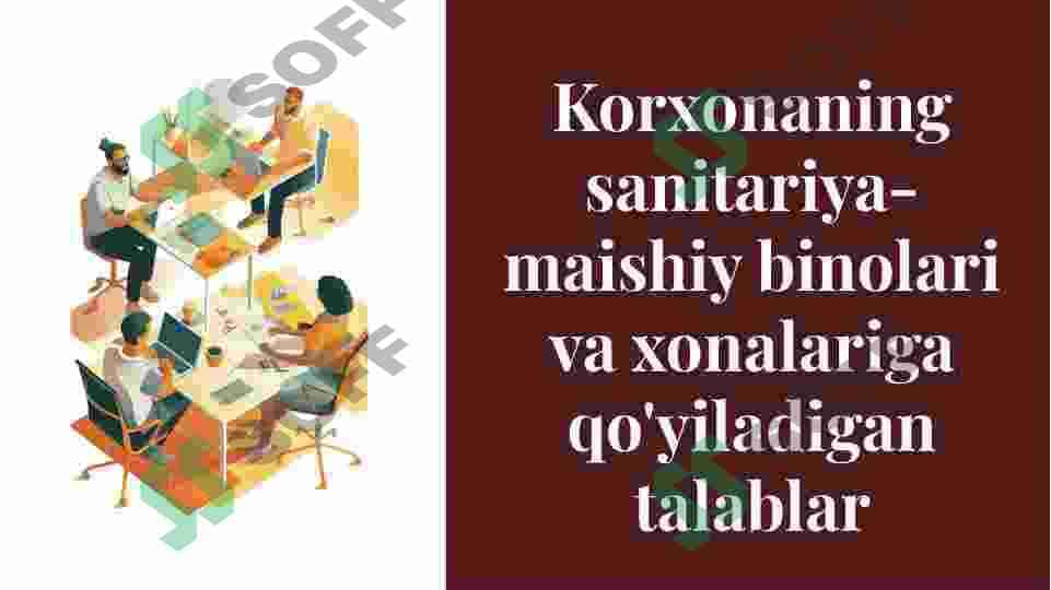 KORXONANING SANITARIYA- MAISHIY BINOLARI VA XONALARIGA QO'YILADIGAN TALABLAR 3