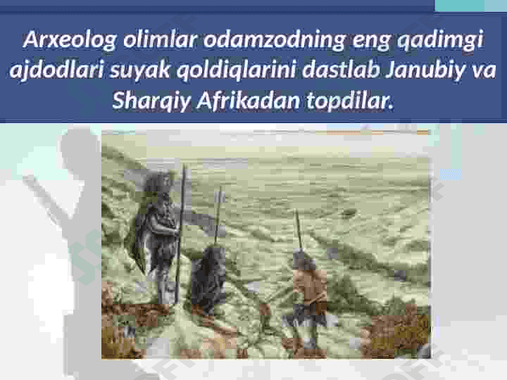 Eng qadimgi odamlar va ularning manzilgohlari 3