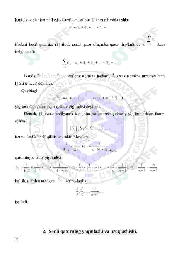 Sonli qator tushunchasi, uning yaqinlashishi va uzoqlashishi. Yaqinlashuvchi qatorlarning xossalari 5