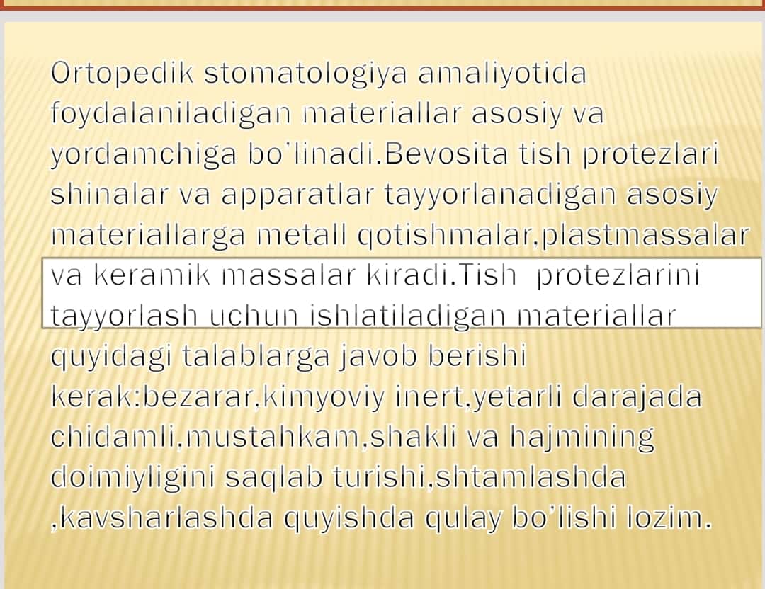 Ortopedik stomatologiya amaliyotida ishlatiladigan asosiy va qo’shimcha xom ashyolar 1