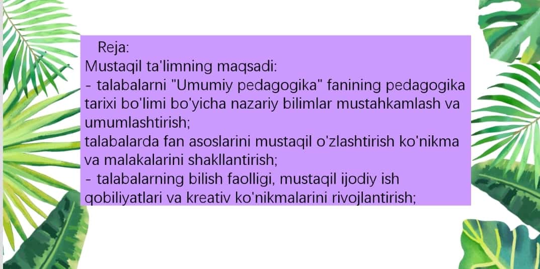 Mustaqil taʼlimning maqsadi,vazifasi.Mustaqil taʼlimning turlari.Mustaqil taʼlim natijalarini baholash 1
