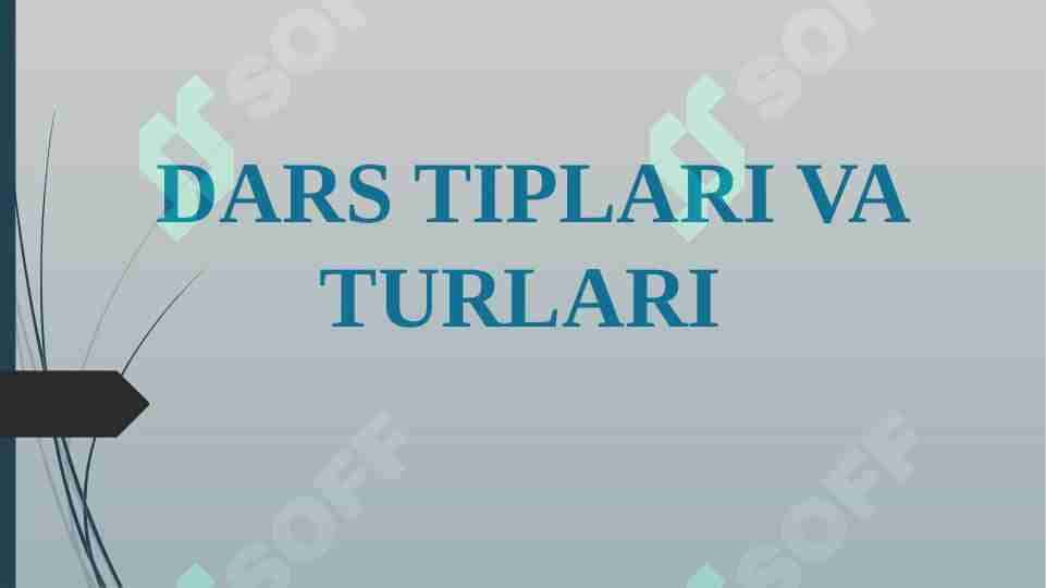 DARS TIPLARI VA TURLARI
