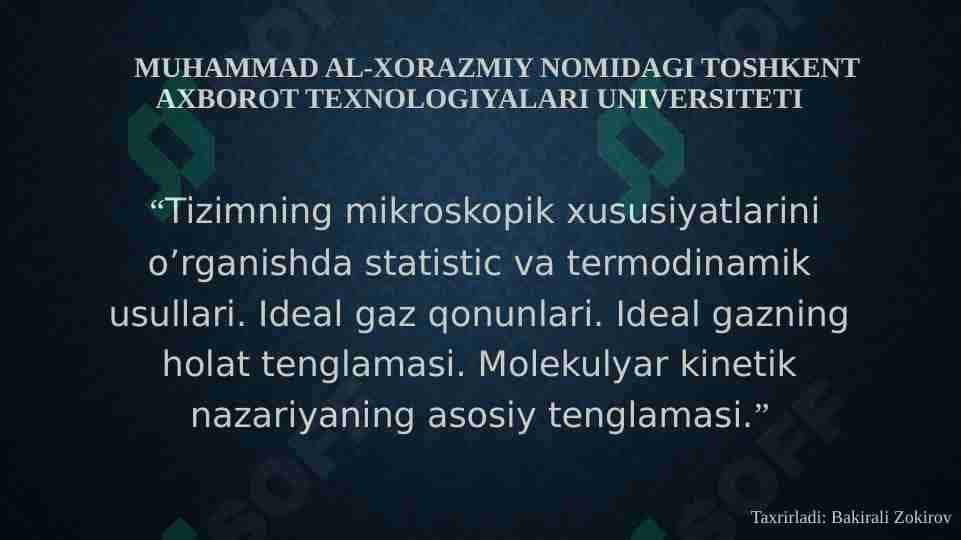 Tizimning mikroskopik xususiyatlarini o’rganishda statistic va termodinamik usullari. Ideal gaz qonunlari. Ideal gazning holat tenglamasi. Molekulyar kinetik nazariyaning asosiy tenglamasi.