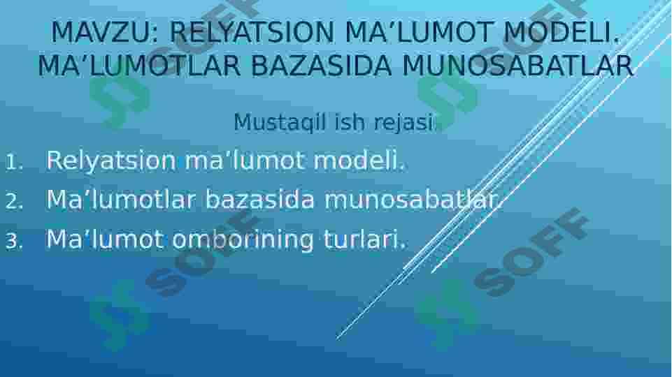 RELYATSION MA’LUMOT MODELI. Ma’lumotlar bazasida munosabatlar 2
