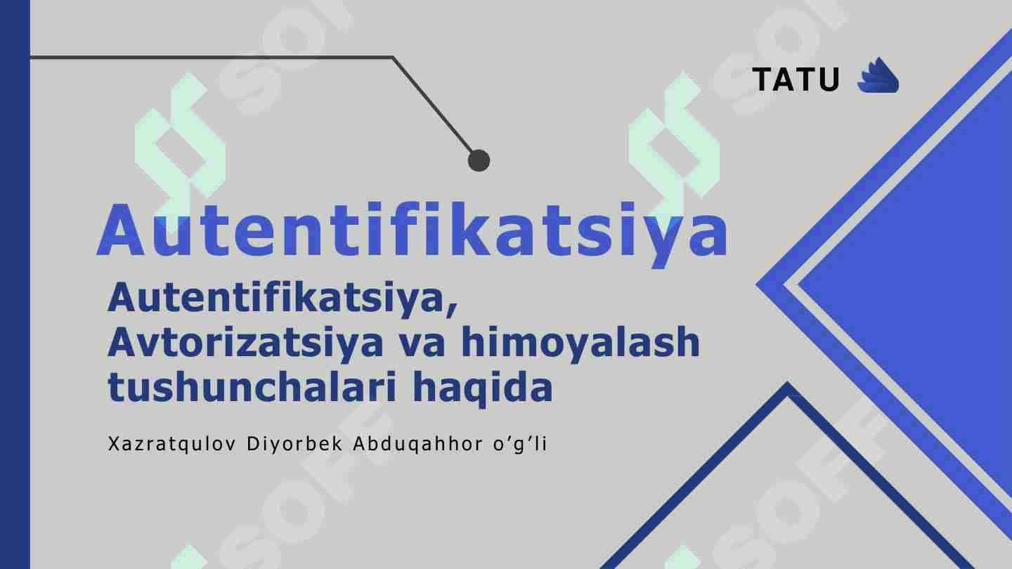 Autentifikatsiya , Autorizatsiya va himoyalasj