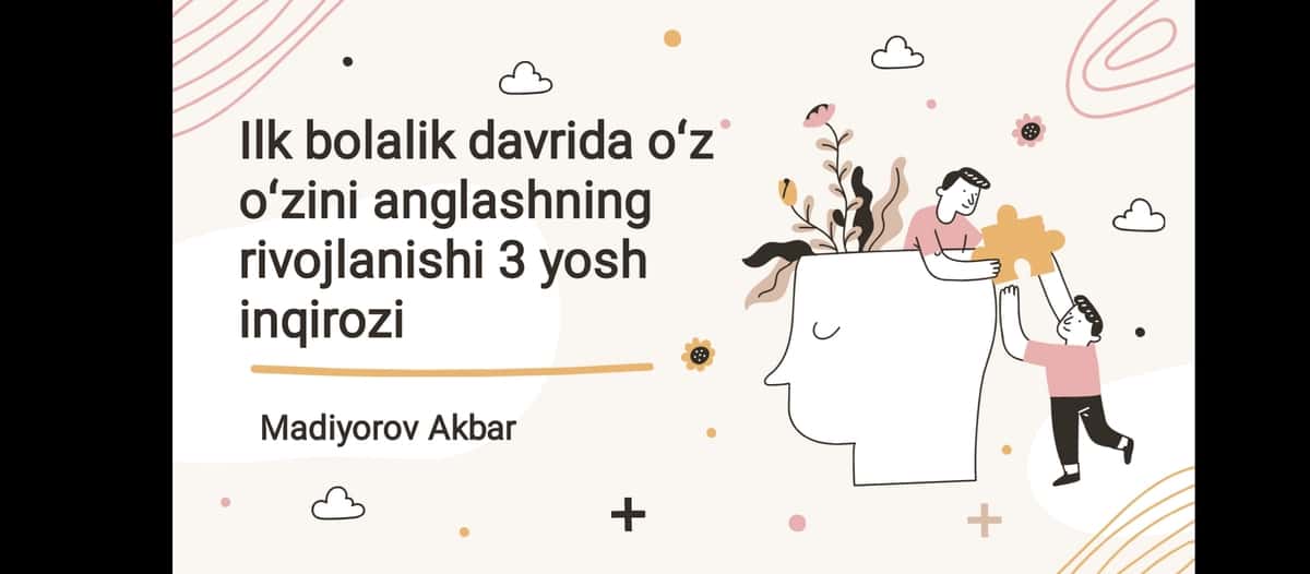 ilk bolalik davrida - o'z o'zini anglashning rivojlanishi 3 yosh inqirozi, Xaqida Presentatsiya 1