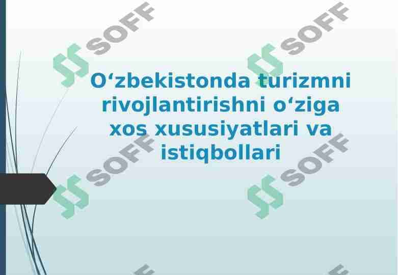 O‘zbekistonda turizmni rivojlantirishni o‘ziga xos xususiyatlari va istiqbollari 1