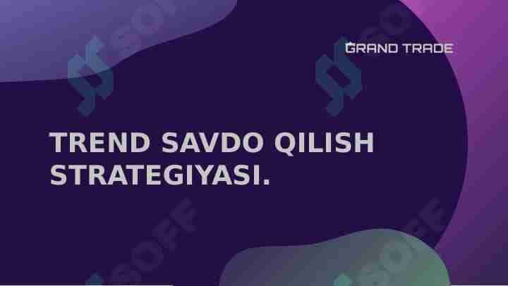 Trend savdo qilish strategiyasi. Treyding.