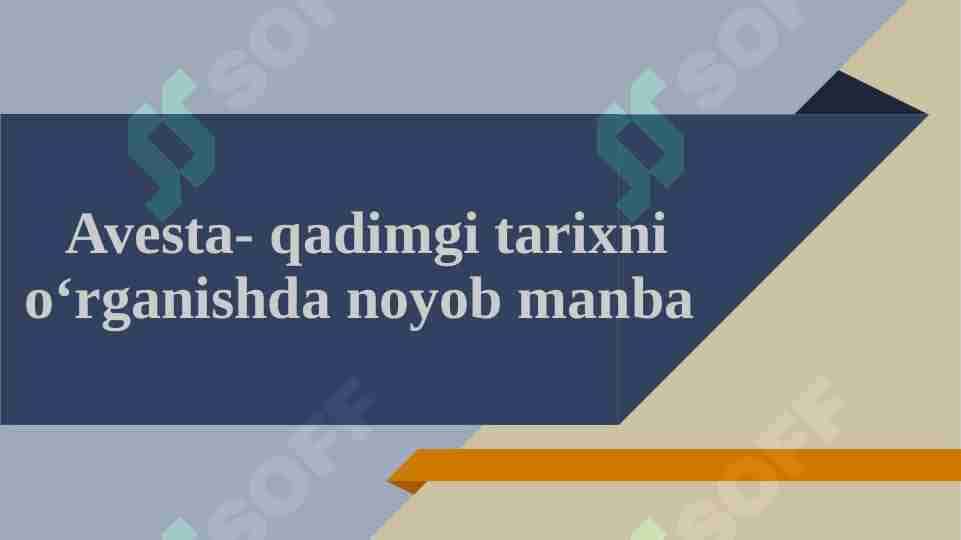 Avesta- qadimgi tarixni o‘rganishda noyob manba
