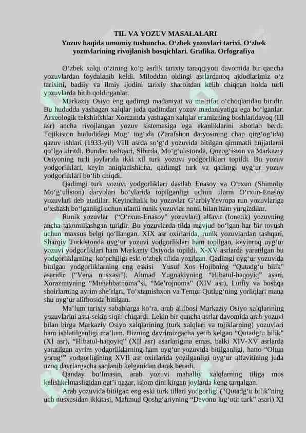 TIL VA YOZUV MASALALARI Yozuv haqida umumiy tushuncha. O‘zbek yozuvlari tarixi. O‘zbek yozuvlarining rivojlanish bosqichlari. Grafika. Orfografiya