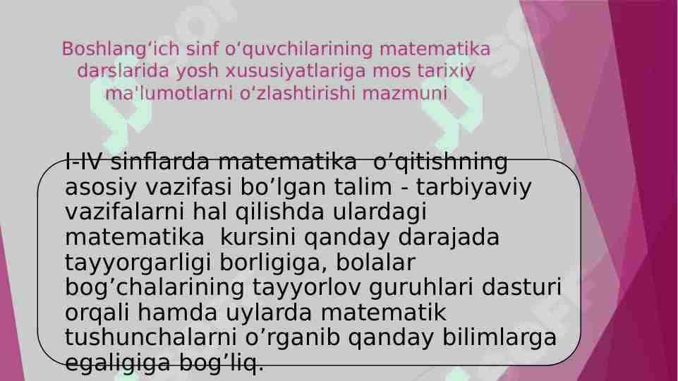 Boshlang‘ich sinf o‘quvchilarining matematika darslarida yosh xususiyatlariga mos tarixiy ma'lumotlarni o‘zlashtirishi mazmuni
