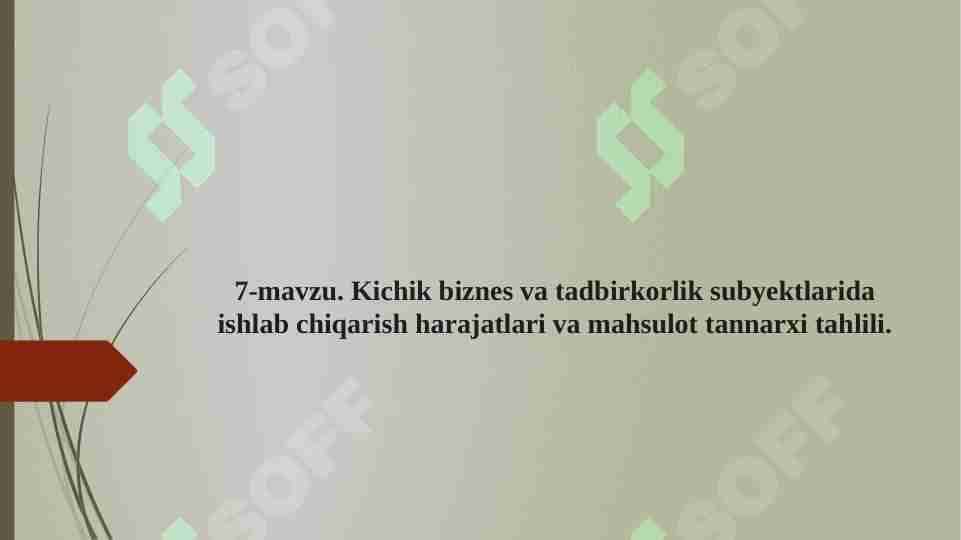 Kichik biznes va tadbirkorlik subyektlarida ishlab chiqarish harajatlari va mahsulot tannarxi tahlili.