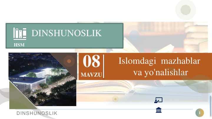 Islom dinidagi mazhablar va yoʻnalishlar bilan tanishib chiqish