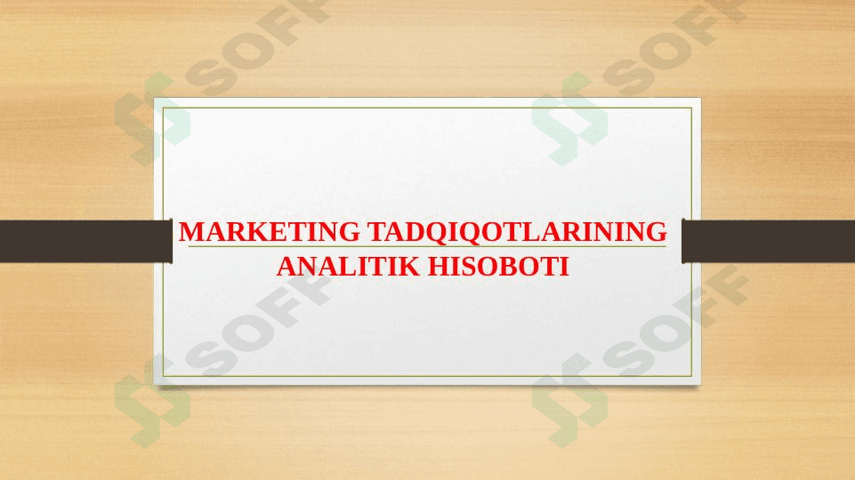 MARKETING TADQIQOTLARINING ANALITIK HISOBOTI 1