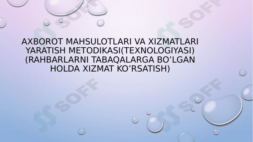 Axborot mahsulotlari va xizmatlari yaratish metodikasi 1