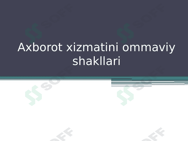 Axborot xizmatini ommaviy shakllari 1