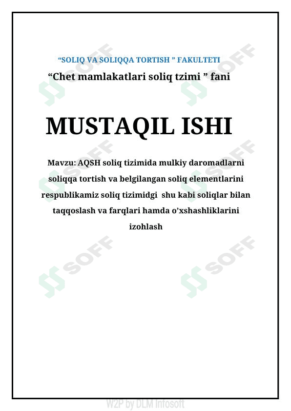 AQSH soliq tizimida mulkiy daromadlarni soliqqa tortish va belgilangan soliq elementlarini respublikamiz  soliq tizimidgi  shu kabi soliqlar bilan  taqqoslash va  farqlari hamda o’xshashliklarini izohlash 1