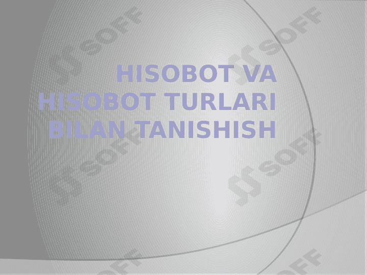 Hisobot va hisobot turlari bilan tanishish 1