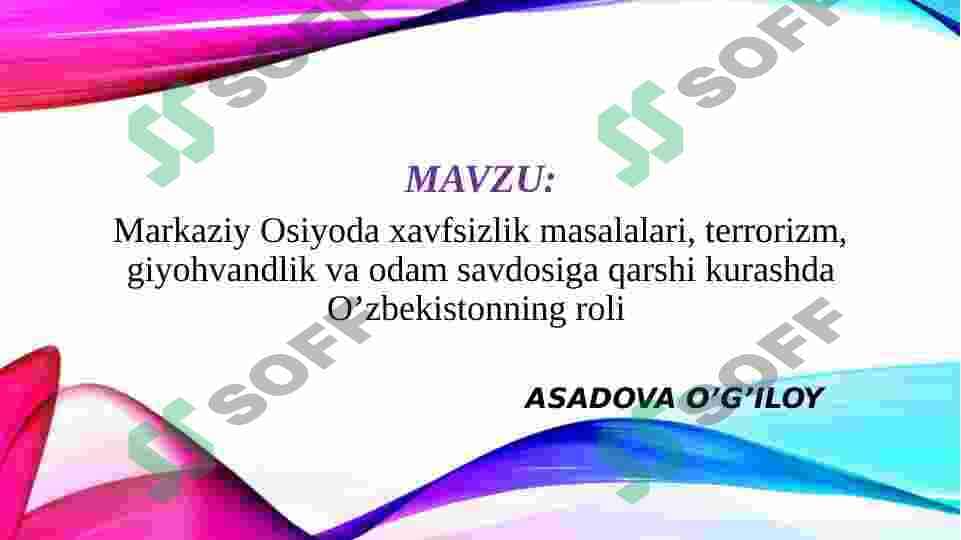Markaziy Osiyoda xavfsizlik masalalari, terrorizm, giyohvandlik va odam savdosiga qarshi kurashda O’zbekistonning roli 2