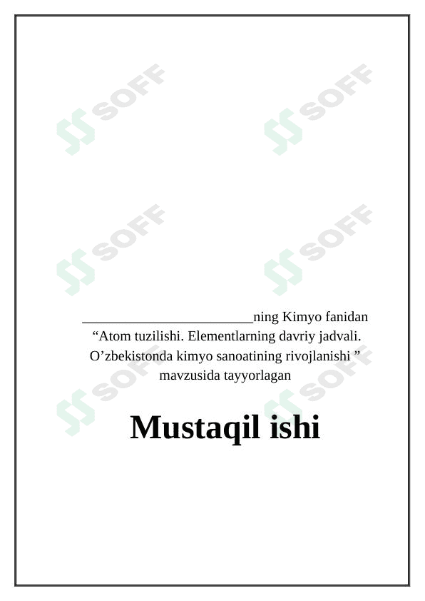 Atom tuzilishi. Elementlarning davriy jadvali. O'zbekistonda kimyo sanoatining rivojlanishi 1
