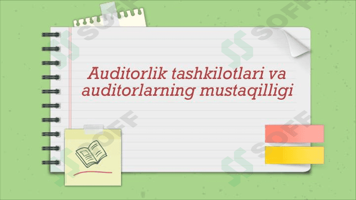 Auditorlik tashkilotlari va  auditorlarning mustaqilligi 1
