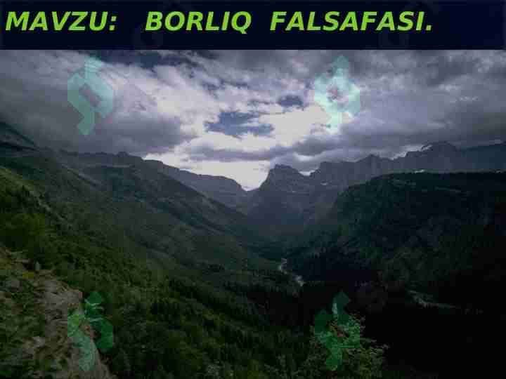 BORLIQ FALSAFASI.