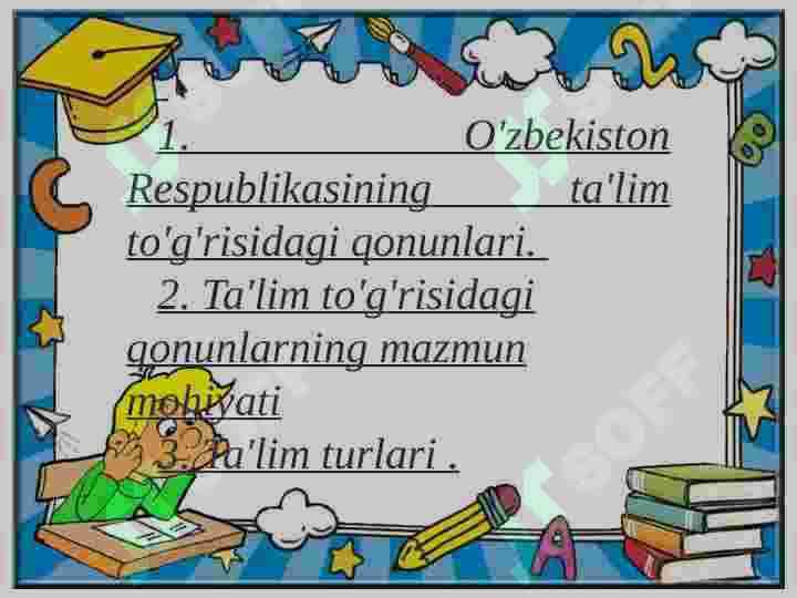O'zbekiston Respublikasining "Ta'lim to'g'risidagi " qonuni" va uning mohiyati. 2