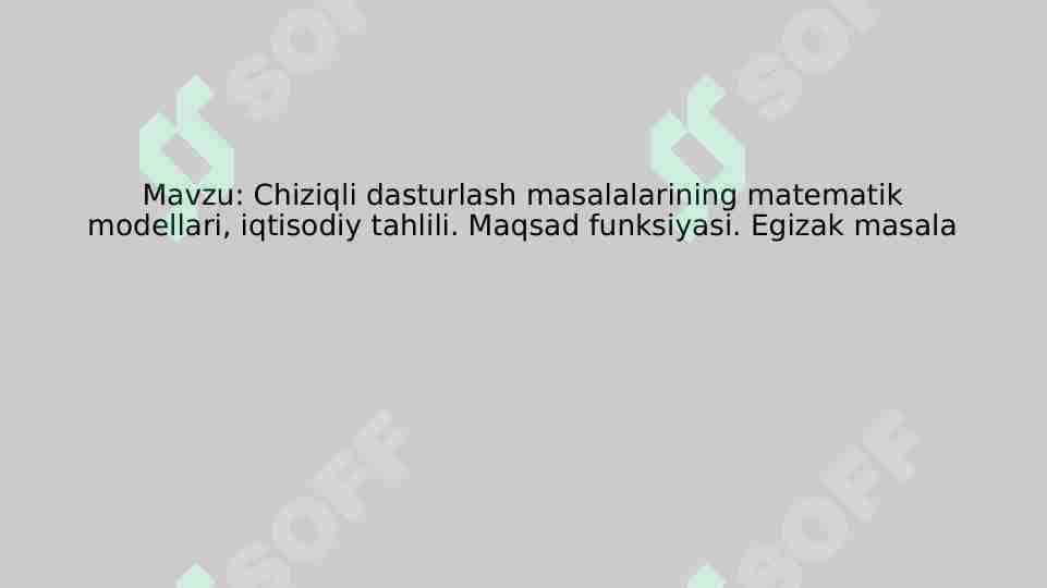 Chiziqli dasturlash masalalarining matematikmodellari. Maqsad funksiyalari