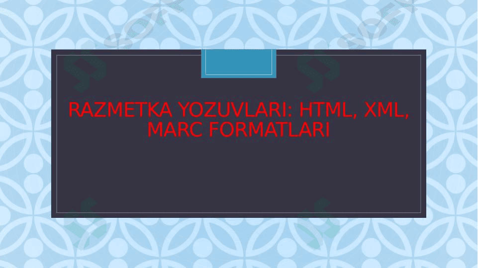 Razmetka yozuvlari: HTml, xml, Marc formatlari 1
