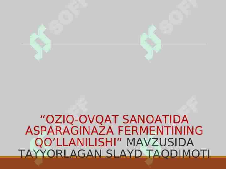 OZIQ-OVQAT SANOATIDA ASPARAGINAZA FERMENTINING QO’LLANILISHIbio