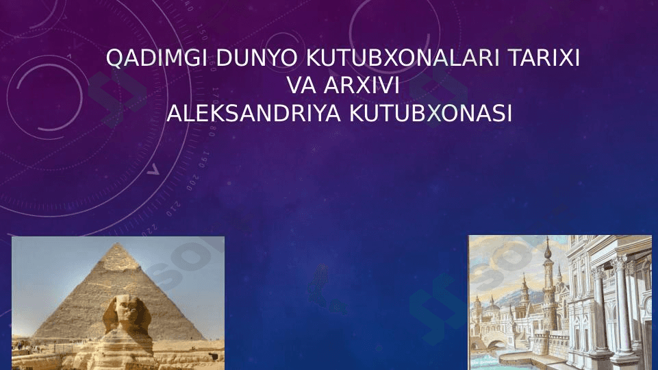 Qadimgi dunyo kutubxonalari tarixi va arxivi Aleksandriya kutubxonasi 1