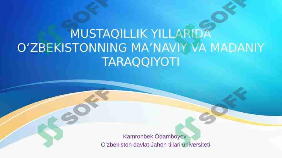 MUSTAQILLIK YILLARIDA O‘ZBEKISTONNING MA’NAVIY VA MADANIY TARAQQIYOTI