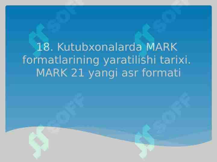 Kutubxonalarda MARK formatlarining yaratilishi tarixi. MARK 21 yangi asr formati