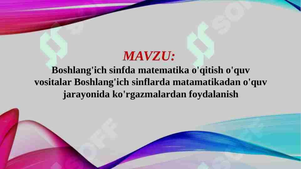 Boshlang'ich sinfda matematika o'qitish o'quv vositalar Boshlang'ich sinflarda matamatikadan o'quv jarayonida ko'rgazmalardan foydalanish