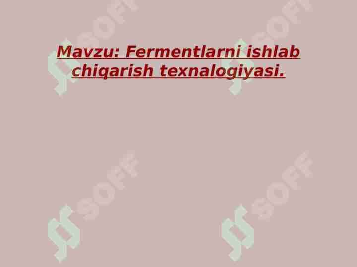 Fermentlarni ishlab chiqarish texnalogiyasi