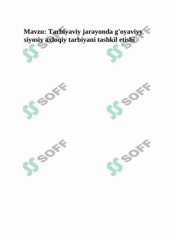 Tarbiyaviy jarayonda g'oyaviy siyosiy axloqiy tarbiyani tashkil etishi