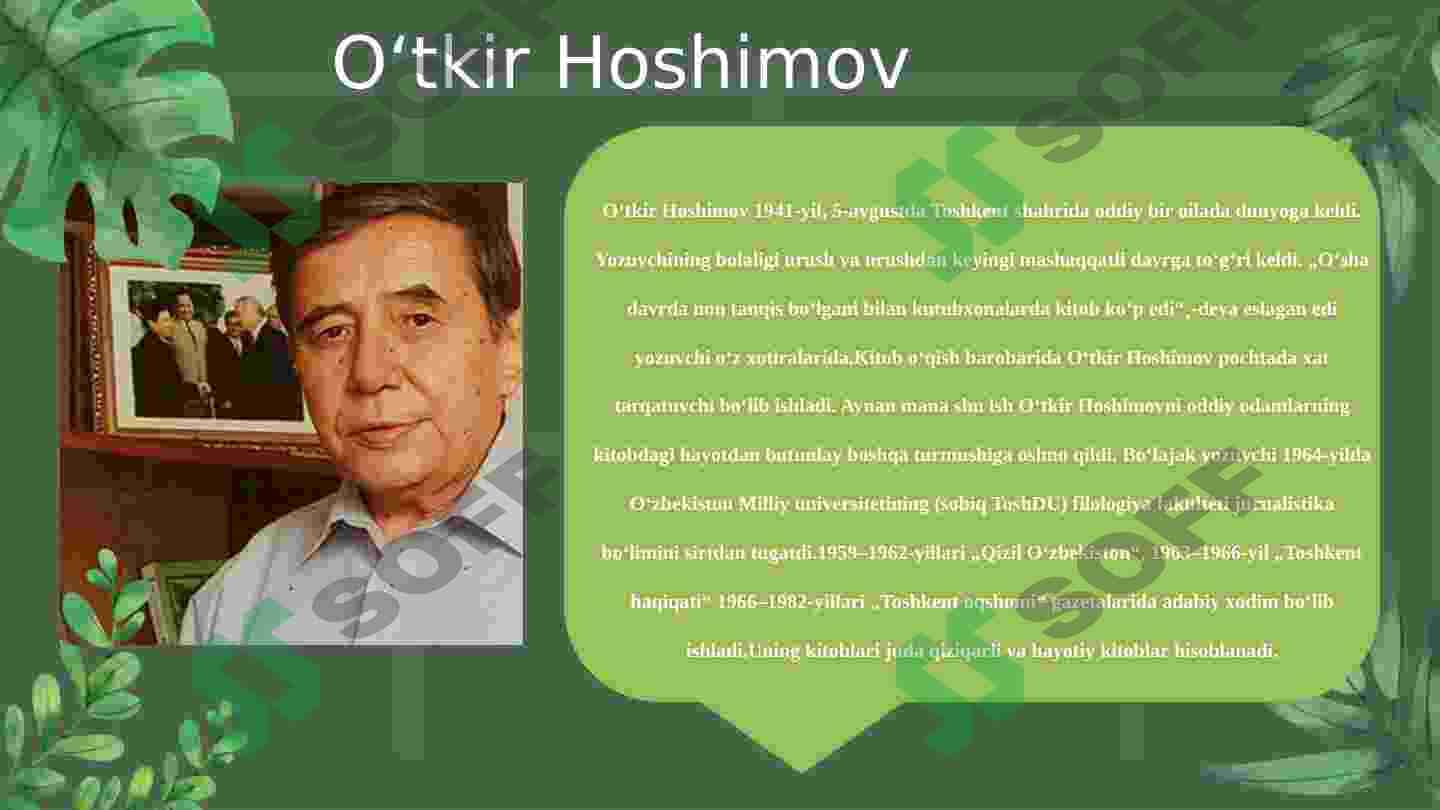 O‘TKIR HOSHIMOV HAYOTI  VA IJODINI O‘QITISHNING YANGI USULLARI 6