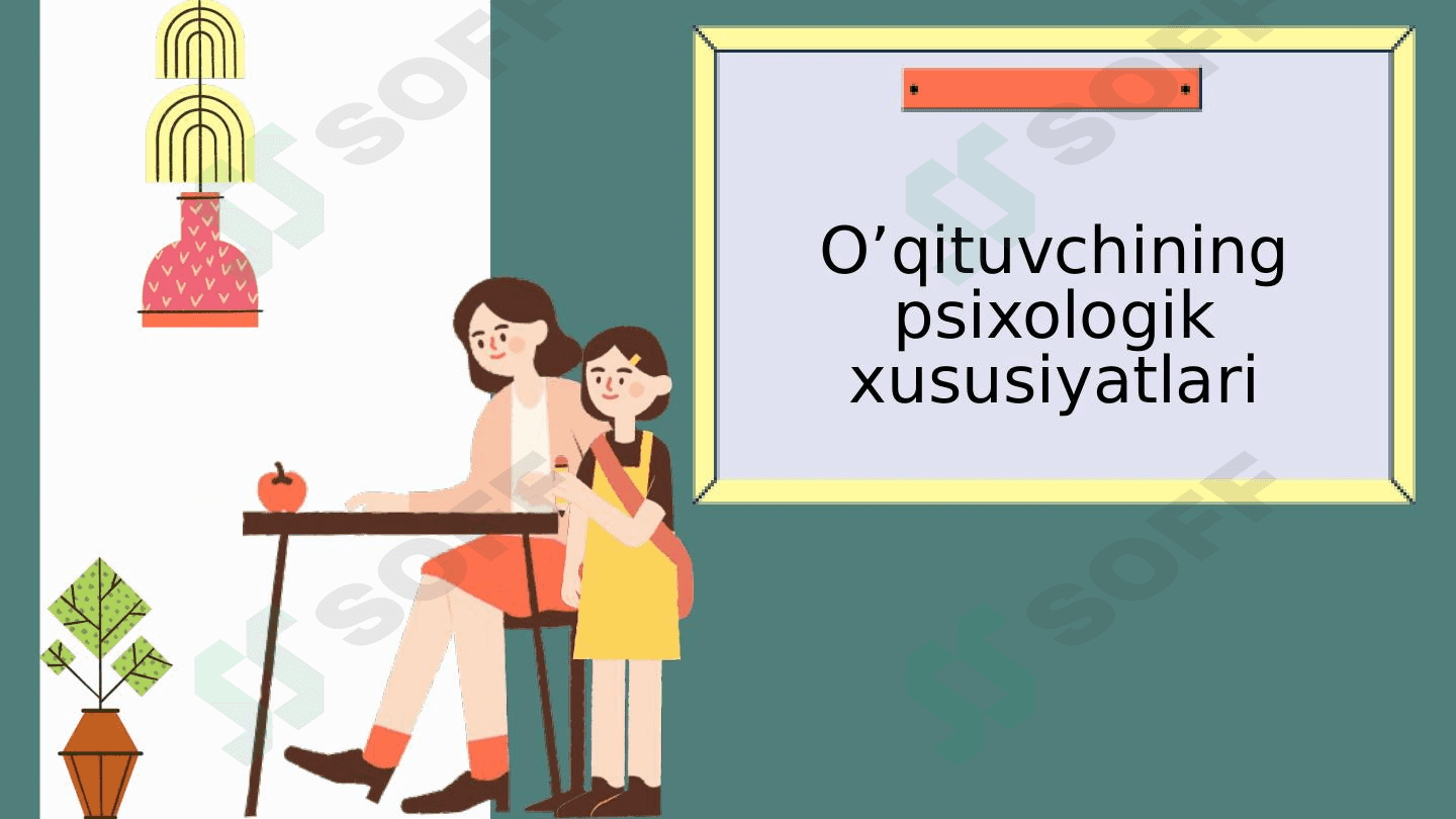 O’qituvchining psixologik xususiyatlari 1