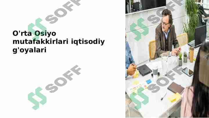 O'rta Osiyo mutafakkirlari iqtisodiy g'oyalari