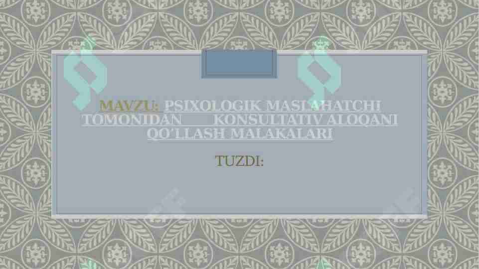 Psixologik maslahatchi tomonidan konsultativ aloqani qo’llash malakalari