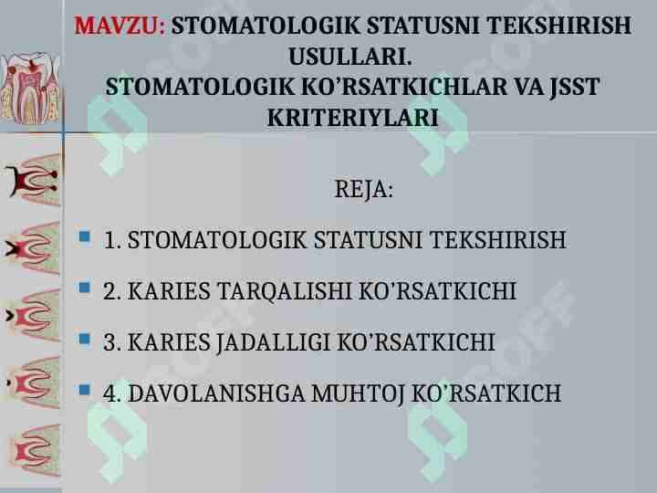 STOMATOLOGIK STATUSNI TEKSHIRISH USULLARI. STOMATOLOGIK KO’RSATKICHLAR VA JSST KRITERIYLARI