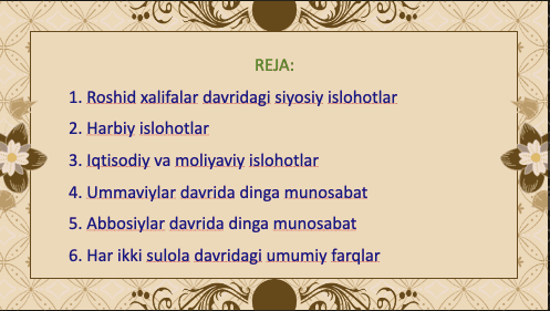 Roshid halifalar hukmronligi davridagi islohotlarning mohiyati. Ummaviylar va Abbosiylar hukronligi davrida dinga munosabat 2