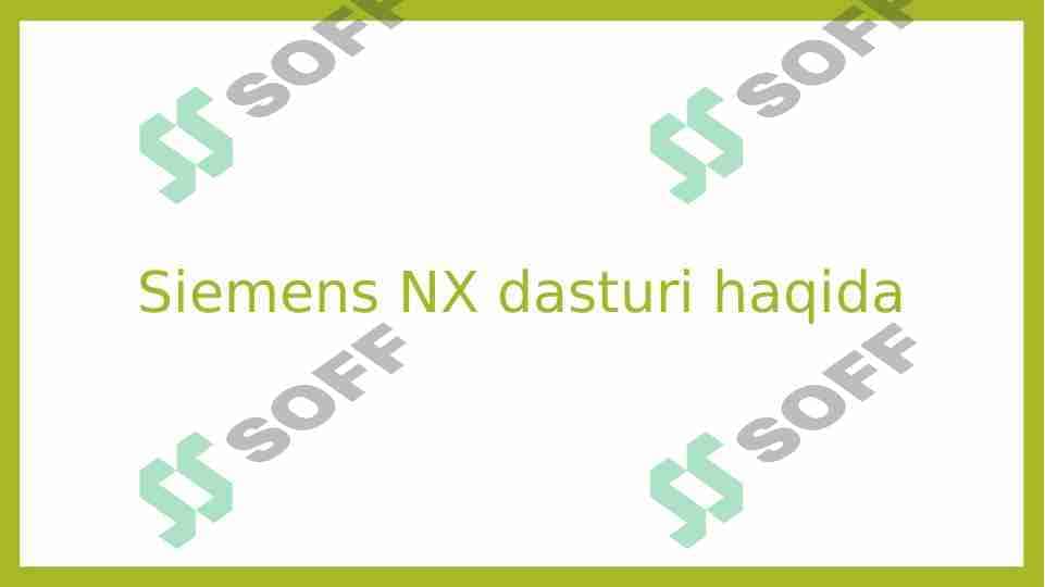 Siemens NX haqida ma'lumot