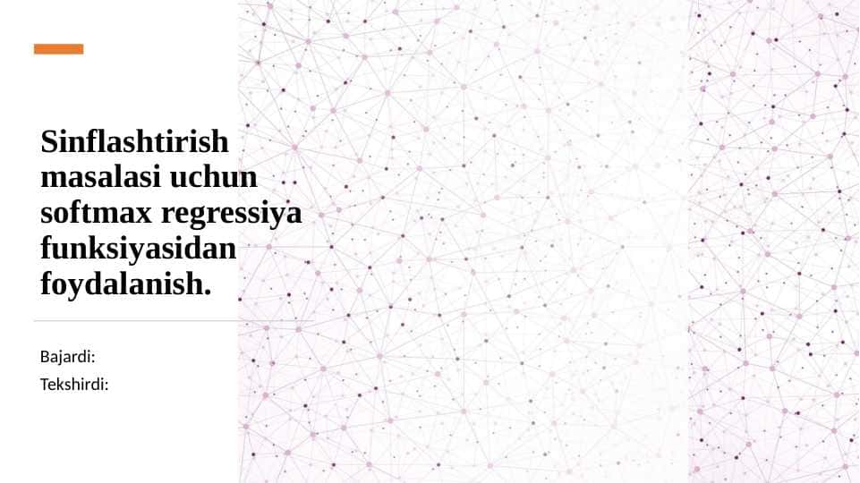 Sinflashtirish masalasi uchun softmax regressiya funksiyasidan foydalanish.