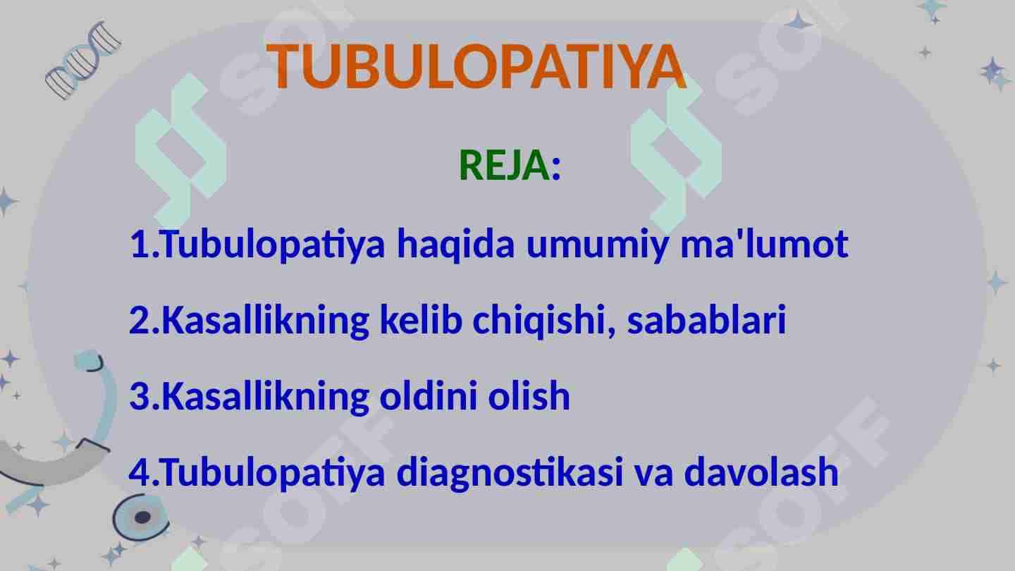 Tubulopatiya haqida umumiy ma'lumot