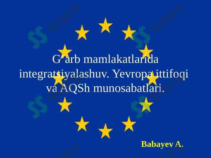 G‘arb mamlakatlarida integratsiyalashuv. Yevropa ittifoqi va AQSh munosabatlari