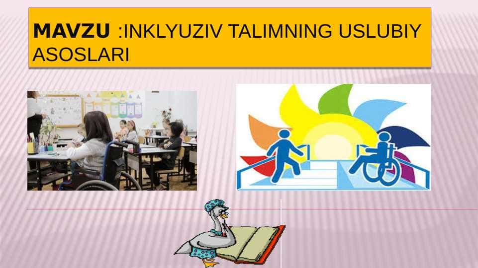 INKLYUZIV TAʼLIMNING USLUBIY ASOSLARI