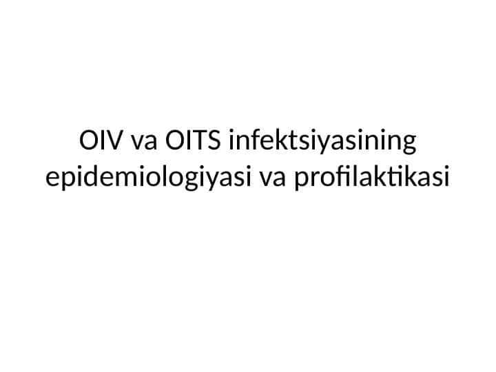 OIV va OITS infektsiyasining epidemiologiyasi va profilaktikasi