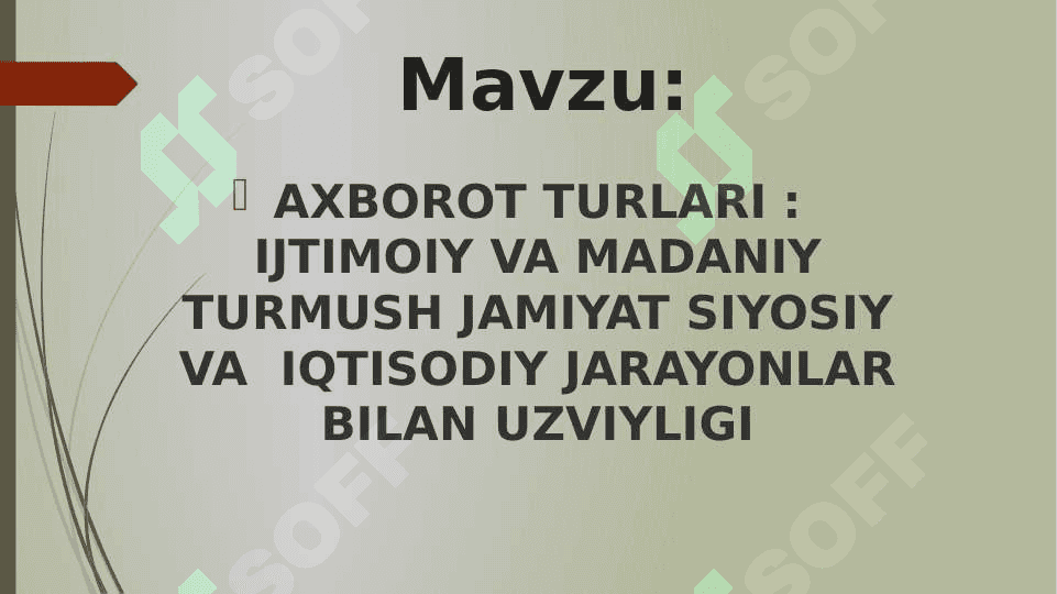 AXBOROT TURLARI : IJTIMOIY VA MADANIY TURMUSH JAMIYAT SIYOSIY VA  IQTISODIY JARAYONLAR BILAN UZVIYLIGI 2