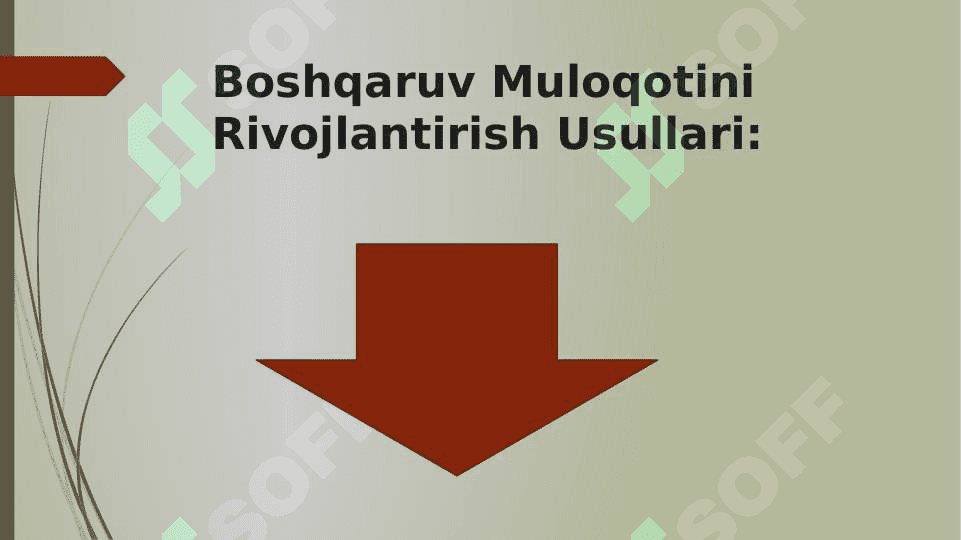 BOSHQARUV MULOQOTINI RIVOJLANTIRISH USULLARI. RAHBARLIK USLUBINI ANIQLASH METODLARI 4